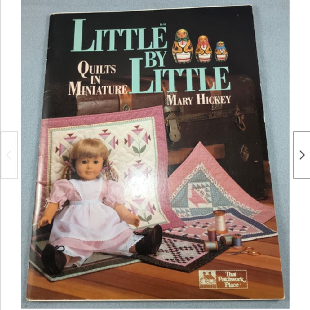 Vtg Book: Patchwork Place Little By Little Quilts In Miniature By Mary Hickey